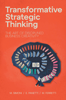Paperback Transformative Strategic Thinking: The Art of Disciplined Business Creativity Book