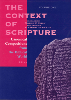 Paperback The Context of Scripture (3 Vols.): Canonical Compositions, Monumental Inscriptions and Archival Documents from the Biblical World Book