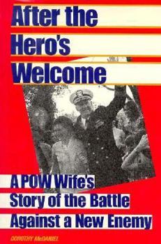 Hardcover After the Hero's Welcome: A Pow Wife's Story of the Battle Against a New Enemy Book