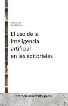 Paperback El uso de la inteligencia artificial en las editoriales [Spanish] Book