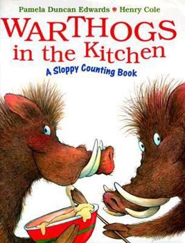 Hardcover Warthogs in the Kitchen: A Sloppy Counting Book
