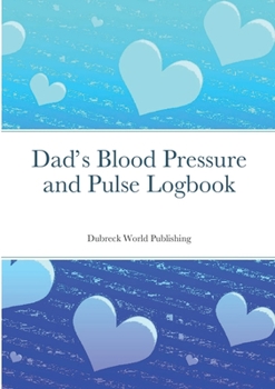 Paperback Dad's Blood Pressure and Pulse Logbook Book