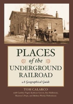 Hardcover Places of the Underground Railroad: A Geographical Guide Book