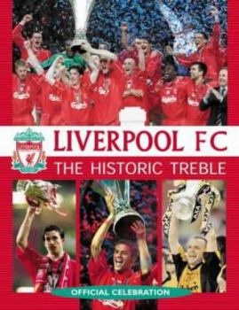 Liverpool FC: The Historic Treble: Official Celebration