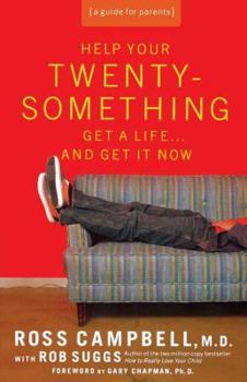 Paperback Help Your Twentysomething Get a Life... and Get It Now: A Guide for Parents Book