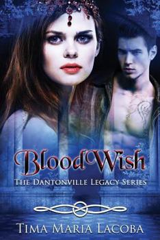 Paperback Bloodwish: The Dantonville Legacy Series Book 4 (a Paranormal Romance) Book