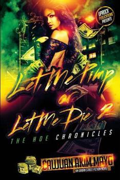 Let Me Pimp or Let Me Die 2: The Hoe Chronicles