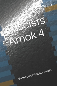 Fascists Amok 4: Songs on saving our world