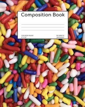 Paperback Composition Book: Sprinkles; college ruled; 50 sheets/100 pages; 8 x 10 Book
