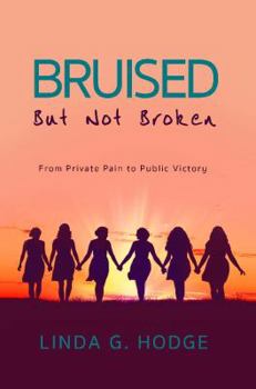 Paperback Bruised, But Not Broken: From Private Pain to Public Victory Book