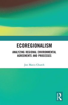 Paperback Ecoregionalism: Analyzing Regional Environmental Agreements and Processes Book