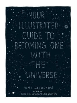 Hardcover Your Illustrated Guide to Becoming One with the Universe Book