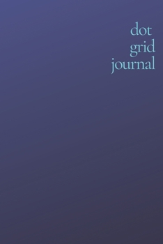 Paperback Dot Grid Journal: 6"x9" 120 page Bullet Grid Notebook Book