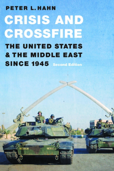 Paperback Crisis and Crossfire: The United States and the Middle East Since 1945 Book