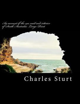 Paperback An account of the sea coast and interior of South Australia: Large Print Book