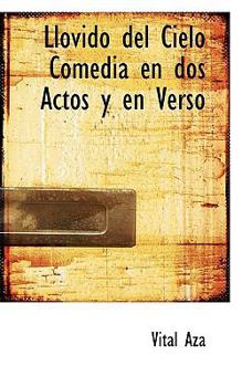 Paperback Llovido del Cielo Comedia En DOS Actos y En Verso Book