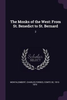 Paperback The Monks of the West: From St. Benedict to St. Bernard: 2 Book