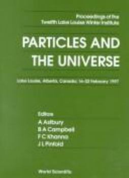 Hardcover Particles and the Universe: Proceedings of the 12th Lake Winter Institute Book