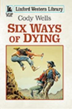 Paperback Six Ways of Dying [Large Print] Book