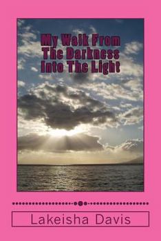 Paperback My Walk From The Darkness Into The Light Book