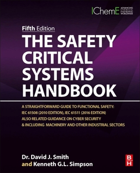 Hardcover The Safety Critical Systems Handbook: A Straightforward Guide to Functional Safety: Iec 61508 (2010 Edition), Iec 61511 (2015 Edition) and Related Gui Book