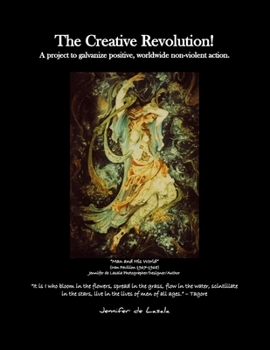 Paperback The Creative Revolution!: A project to galvanize positive, worldwide non-violent action. Book