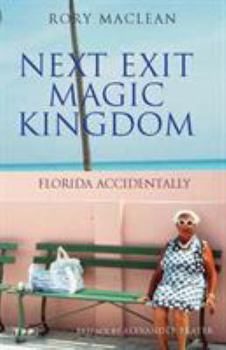 Paperback Next Exit Magic Kingdom: Florida Accidentally Book