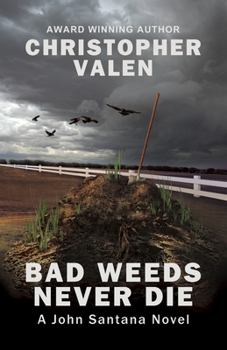 Paperback Bad Weeds Never Die: A John Santana Novel Book