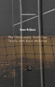 Paperback Play Championship World-Class Tennis with Bjorn McEnroe Book