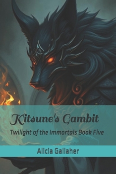 Kitsune's Gambit (Twilight of the Immortals)