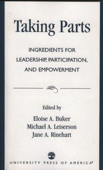 Paperback Taking Parts: Ingredients for Leadership, Participation, and Empowerment Book