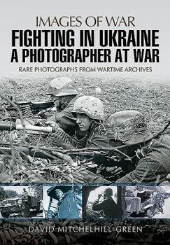 Paperback Fighting in Ukraine: A Photographer at War Book