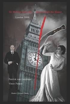 Sir Melville hunts the ghost of Jack the Ripper: London 1888