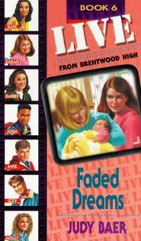 Faded Dream (Live from Brentwood High) - Book #6 of the Live From Brentwood High