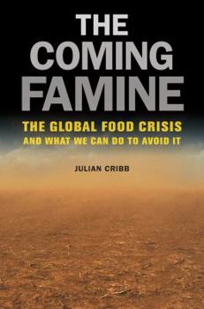 Paperback The Coming Famine: The Global Food Crisis and What We Can Do to Avoid It Book