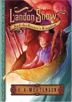 Landon Snow & the Auctor's Kingdom - Book #5 of the Landon Snow