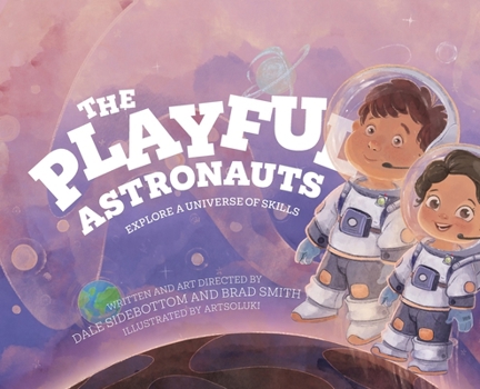 Hardcover The Playful Astronauts: Explore a Universe of Skills Book