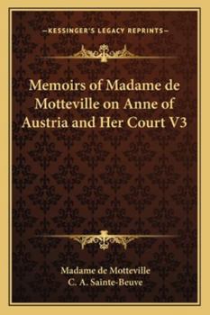 Paperback Memoirs of Madame de Motteville on Anne of Austria and Her Court V3 Book