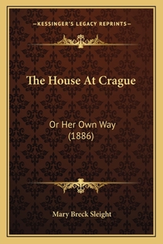 Paperback The House At Crague: Or Her Own Way (1886) Book
