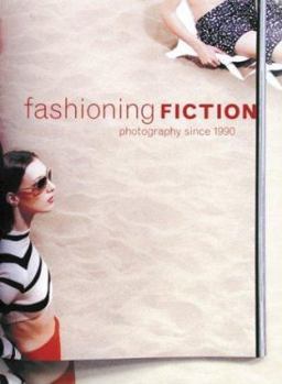 Hardcover Fashioning Fiction in Photography Since 1990 Book