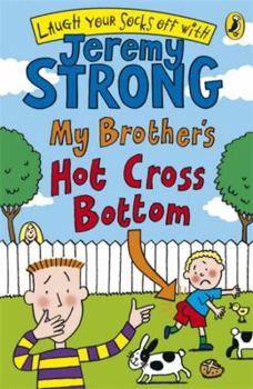 My Brother's Hot Cross Bottom (Laugh Your Socks Off) - Book #7 of the My Brother's Famous Bottom