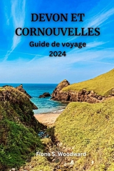 DEVON ET CORNOUVELLES Guide de voyage 2024 (French Edition)