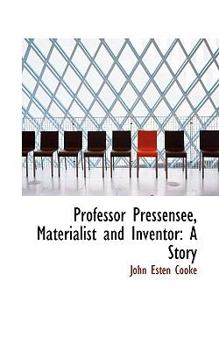 Paperback Professor Pressensee, Materialist and Inventor: A Story Book