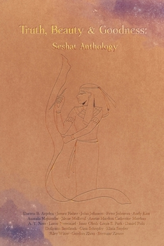 Paperback Truth, Beauty & Goodness: Seshat Anthology Book