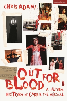 Hardcover Out for Blood: A Cultural History of Carrie the Musical Book