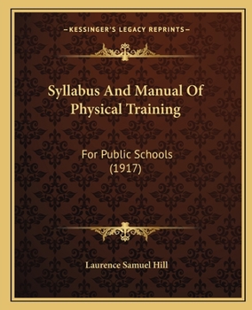 Paperback Syllabus And Manual Of Physical Training: For Public Schools (1917) Book