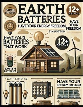 Paperback Earth Batteries That Work: Have your energy freedom Book