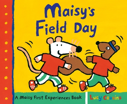 Hardcover Maisy's Field Day: A Maisy First Experiences Book