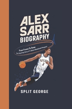 Paperback Alex Sarr Biography: From France to Fame - The Inspiring Story of a Global Basketball Prospect Book