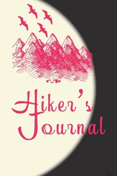 Hiker's Journal: Travel Size Diary Reference For Hikes